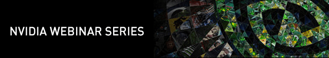 NVIDIA WEBINAR SERIES